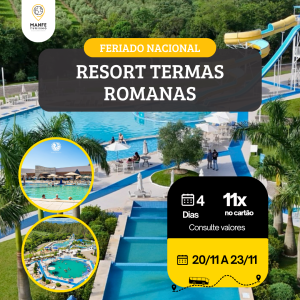 RESORT DE TERMAS ROMANAS – FERIADÃO 